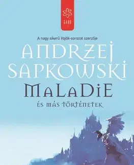 Sci-fi a fantasy Maladie és más történetek - Andrzej Sapkowski