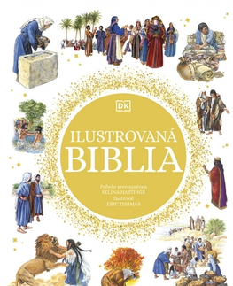 Náboženská literatúra pre deti Ilustrovaná Biblia - Selina Hastingsová,Eric Thomas,Aneta Kováčová,Adriana Ujlakyová