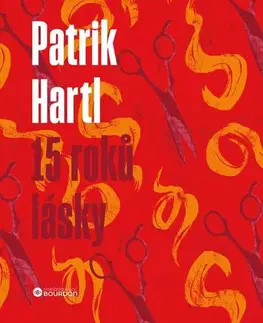 Česká beletria 15 roků lásky - Dárkové ilustrované vydání - Patrik Hartl,Marie Štumpfová