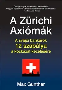 Cudzojazyčná literatúra A Zürichi Axiómák - Max Gunther