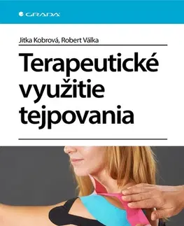 Chirurgia, ortopédia, traumatológia Terapeutické využitie tejpovania - Jitka Kobrová,Robert Válka