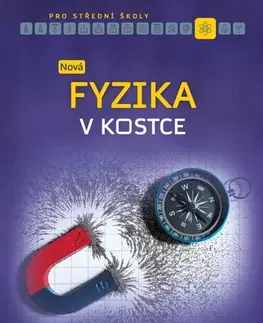 Učebnice pre SŠ - ostatné Nová fyzika v kostce pro SŠ - Helena Sixtová,Roman Sixta