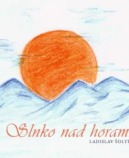 Slovenská beletria Slnko nad horami - Ladislav Šoltés