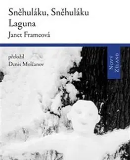 Svetová beletria Sněhuláku, sněhuláku / Laguna - Janet Frameová