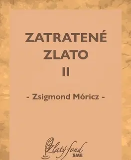 Romantická beletria Zatratené zlato II - Zsigmond Móricz