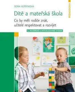 Pedagogika, vzdelávanie, vyučovanie Dítě a mateřská škola - 2. vydání - Soňa Koťátková