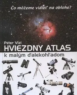 Vesmír, veda a technika Hviezdny atlas k malým ďalekohľadom - Péter Vizi