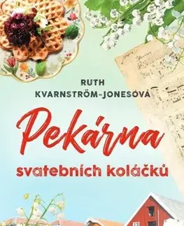 Romantická beletria Pekárna svatebních koláčků - Ruth Kvarnström-Jonesová