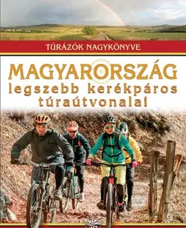 Turistika, skaly Magyarország legszebb kerékpáros túraútvonala - Balázs Nagy