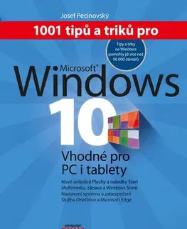 Operačné systémy 1001 tipů a triků pro Microsoft Windows 10 - Josef Pecinovský