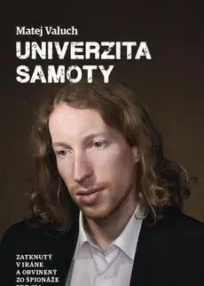 Biografie - ostatné Univerzita samoty - Matej Valuch