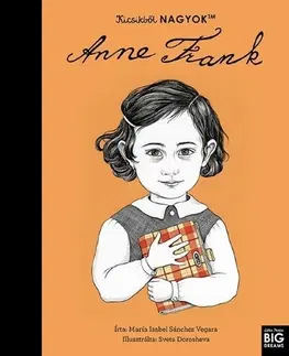 História Kicsikből NAGYOK - Anne Frank - Isabel Sanchez Vegara