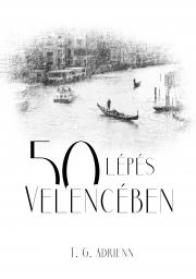 Svetová beletria 50 lépés Velencében - T. G. Adrienn