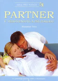 Partnerstvo Partner v těhotenství a při porodu - Stanislav Trča