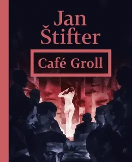 Česká beletria Café Groll - Jan Štifter