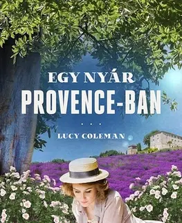 Romantická beletria Egy nyár Provence-ban - Lucy Colemanová,Eleonóra Ács