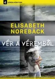Detektívky, trilery, horory Vér a véremből - Elisabeth Norebäck