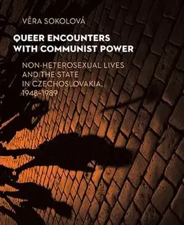 História - ostatné Queer Encounters with Communist Power - Věra Sokolová