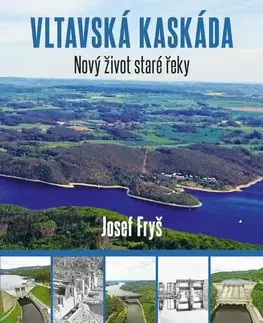 Obrazové publikácie Vltavská kaskáda - Nový život staré řeky - Josef Fryš