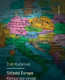 Sociológia, etnológia Střední Evropa. Komparace vývoje středoevropských států - Irah Kučerová