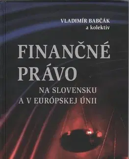Obchodné právo Finančné právo na Slovensku a v Európskej únii - Vladimír Babčák