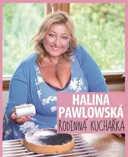 Kuchárky - ostatné Rodinná kuchařka - Halina Pawlowská