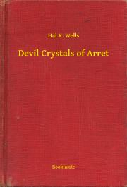Svetová beletria Devil Crystals of Arret - Wells Hal K.