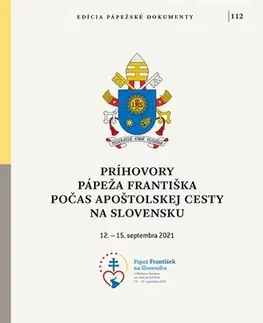 Kresťanstvo Príhovory pápeža Františka počas apoštolskej cesty na Slovensku - Jorge Mario Bergoglio