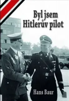 História Byl jsem Hitlerův pilot - Hans Baur