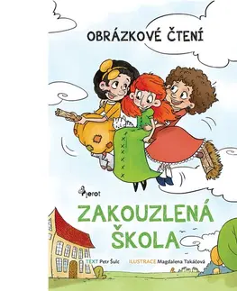 Encyklopédie pre deti a mládež - ostatné Zakouzlená škola - Petr Šulc