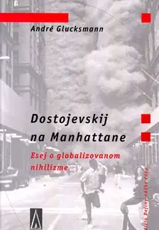 Filozofia Dostojevskij na Manhattane - André Glucksmann