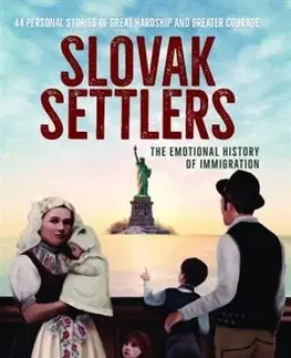 Slovenské a české dejiny Slovak Settlers - Zuzana Palovic,Gabriela Beregházyová