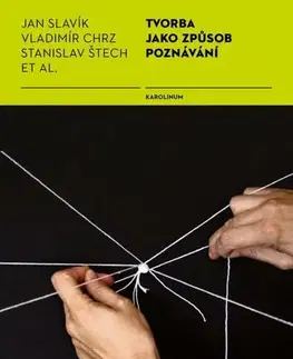 Pedagogika, vzdelávanie, vyučovanie Tvorba jako způsob poznávání - Vladimír Chrz,Jan Slavík,Stanislav Štech