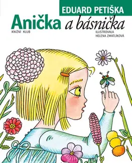Básničky a hádanky pre deti Anička a básnička - 5.vydání - Eduard Petiška,Helena Zmatlíková