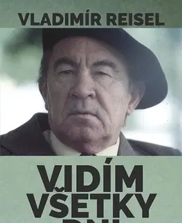 Biografie - ostatné Vidím všetky dni - Vladimír Reisel