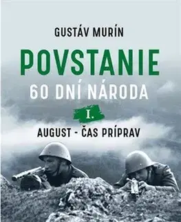 Slovenské a české dejiny Povstanie - 60 dní národa - Gustáv Murín
