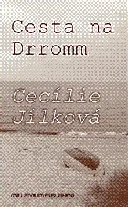 Sci-fi a fantasy Cesta na Dromm - Cecílie Jílková