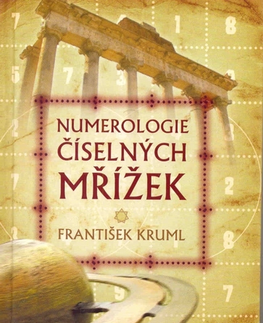 Ezoterika - ostatné Numerologie číselných mřížek - František Kruml