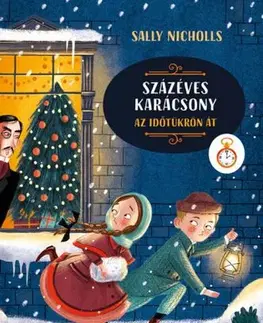 Rozprávky Százéves karácsony - Az időtükrön át - Sally Nicholls,Eszter Demény