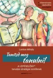 Pedagogika, vzdelávanie, vyučovanie Tanítsd meg tanulni - Mihály Lantos