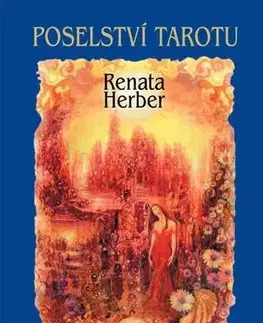 Veštenie, tarot, vykladacie karty Poselství Tarotu + vykládací karty, 4. vydání - Renata Herber