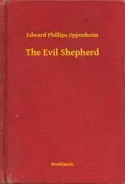 Svetová beletria The Evil Shepherd - Oppenheim Edward Phillips