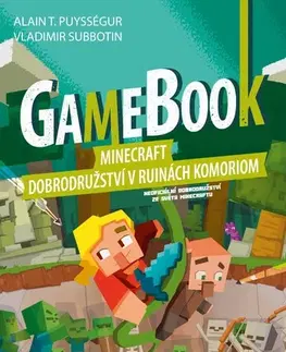 Dobrodružstvo, napätie, western Gamebook: Minecraft: Dobrodružství v ruinách Komoriom - Alain T. Puysségur,Vladimir Subbotin,Kateřina Marko