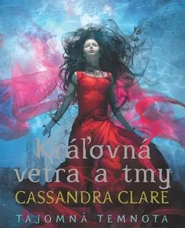 Mystika, proroctvá, záhady, zaujímavosti Kráľovná vetra a tmy - Cassandra Clare