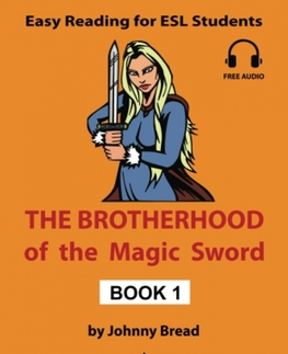 Jazykové učebnice, slovníky The Brotherhood of the Magic Sword - Book 1 - Johnny Bread