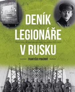 Biografie - ostatné Deník legionáře v Rusku - František Pokorný