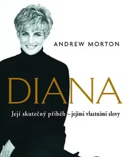 Osobnosti Diana - Skutečný příběh princezny podle jejích vlastních slov, 2. vydání - Andrew Morton