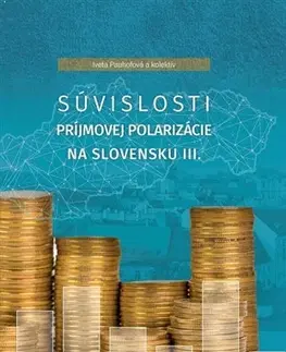 Ekonómia, Ekonomika Súvislosti príjmovej polarizácie na Slovensku III. - Iveta Pauhofová