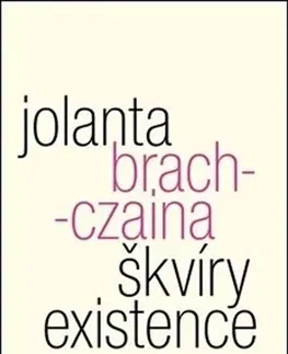 Filozofia Škvíry existence - Jolanta Brach-Czaina