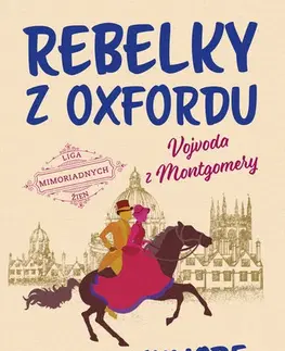 Historické romány Rebelky z Oxfordu: Vojvoda z Montgomery - Evie Dunmore,Júlia Mackovová